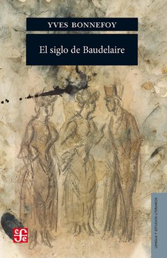 SIGLO DE BAUDELAIRE EL - BONNEFOY YVES