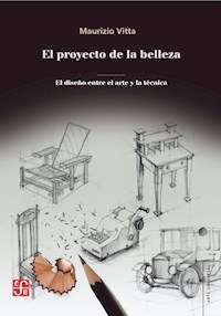 PROYECTO DE LA BELLEZA EL DISEÑO ANTRE EL ARTE Y LA TECNICA - VITTA MAURIZIO