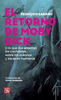 EL RETORNO DE MOBY DICK - FRANCOIS SARANO