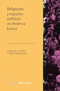 RELIGIONES Y ESPACIOS PUBLICOS EN AMERICA LATINA - DE LA TORRE RENE SEMAN P