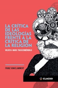 CRITICA DE LAS IDEOLOGIAS FRENTE A LA CRITICA DE LA RELIGION - HINKELAMMERT FRANZ