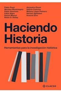 HACIENDO HISTORIA HERRAMIENTAS PARA LA INVESTIGACI - POZZI P VOMMARO P MAZEI D