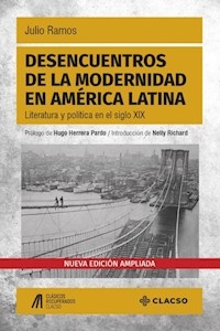 DESENCUENTROS DE LA MODERNIDAD EN AMERICA LATINA - RAMOS JULIO
