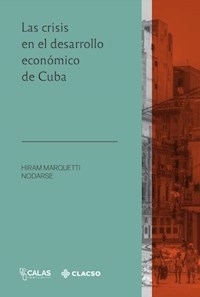 CRISIS EN EL DESARROLLO ECONOMICO DE CUBA - MARQUETTI NODARSE HIRAM