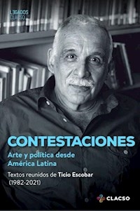 CONTESTACIONES ARTE Y POLITICA DESDE AMERICA LATIN - ESCOBAR TICIO