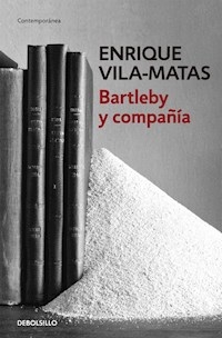 BARTLEBY Y COMPAÑIA - VILA MATAS ENRIQUE