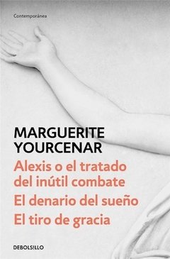 ALEXIS O EL TRATADO DEL INUTIL COMBATE DENARIO DEL - YOURCENAR MARGUERITE