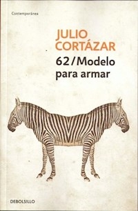 62 MODELO PARA ARMAR - CORTAZAR JULIO