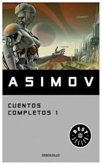 CUENTOS COMPLETOS 1 - ASIMOV ISAAC