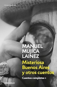 CUENTOS COMPLETOS 1 MISTERIOSA BUENOS AIRES - MANUEL MUJICA LAINEZ