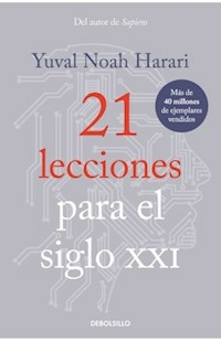 21 LECCIONES PARA EL SIGLO XXI - YUVAL NOAH HARARI