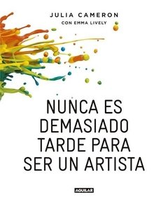 NUNCA ES DEMASIADO TARDE PARA SER UN ARTISTA - CAMERON JULIA LIVELY