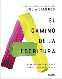 EL CAMINO DE LA ESCRITURA - JULIA CAMERON