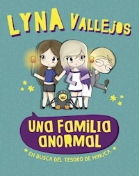 UNA FAMILIA ANORMAL EN BUSCA DEL TESORO - VALLEJOS LYNA