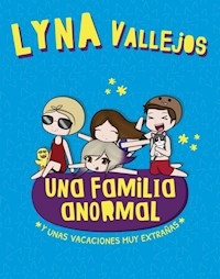 UNA FAMILIA ANORMAL - VALLEJOS LYNA