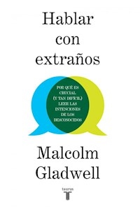 HABLAR CON EXTRAÑOS - GLADWELL MALCOM