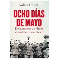 OCHO DIAS DE MAYO - ULLRICH VOLKER