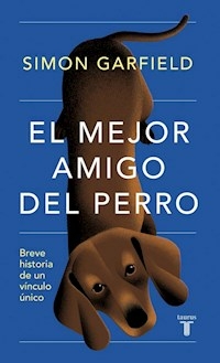 EL MEJOR AMIGO DEL PERRO - SIMON GARFIELD