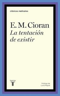 LA TENTACION DE EXISTIR - EMIL CIORAN