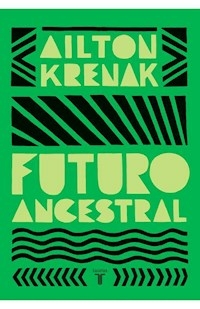 FUTURO ANCESTRAL - AILTON KRENAK