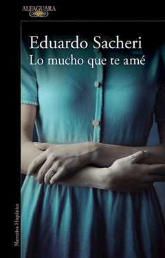 LO MUCHO QUE TE AME - SACHERI EDUARDO