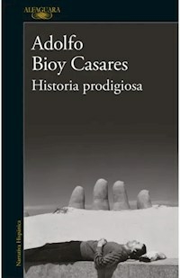 HISTORIA PRODIGIOSA - BIOY CASARES ADOLFO