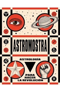 ASTROLOGIA PARA HACER LA REVOLUCION - ASTROMOSTRA