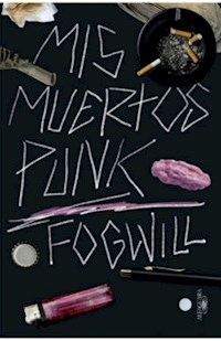 MIS MUERTOS PUNK - FOGWILL RODOLFO ENRIQUE