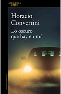 LO OSCURO QUE HAY EN MI - CONVERTINI HORACIO