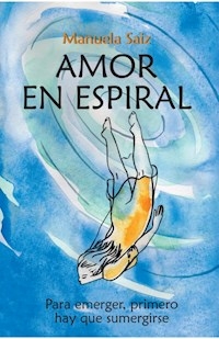 AMOR EN ESPIRAL - SAIZ MANUELA