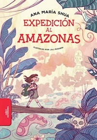 EXPEDICION AL AMAZONAS - SHUA ANA MARIA