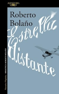 ESTRELLA DISTANTE - BOLAÑO ROBERTO
