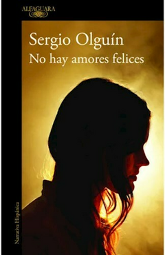 NO HAY AMORES FELICES - OLGUIN SERGIO