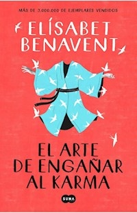 ARTE DE ENGAÑAR AL KARMA - BENAVENT ELISABET