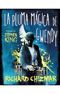 PLUMA MAGICA DE GWENDY - CHIZMAR RICHARD