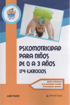 PSICOMOTRICIDAD PARA NIÑOS DE 0 A 3 AÑOS 174 EJERC - AMEI EQUIPO PEDAGOGICO