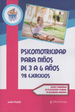 PSICOMOTRICIDAD PARA NIÑOS DE 3 A 6 AÑOS 98 EJERCI - AMEI EQUIPO PEDAGOGICO