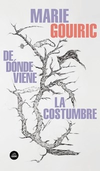 DE DONDE VIENE LA COSTUMBRE - GOUIRIC MARIE