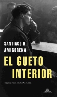 GUETO INTERIOR EL - AMIGORENA SANTIAGO