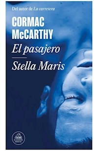 PASAJERO - STELLA MARIS - CORMAC MCCARTHY