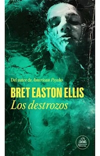 LOS DESTROZOS - ELLIS BRET EASTON