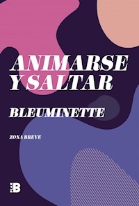 ANIMARSE Y SALTAR - BLEUMINETTE GONZALEZ ROSARIO