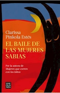 EL BAILE DE LAS MUJERES SABIAS - PINKOLA ESTES CLARISSA