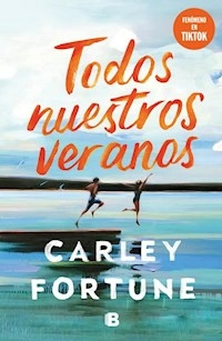 TODOS NUESTROS VERANOS - CARLEY FORTUNE