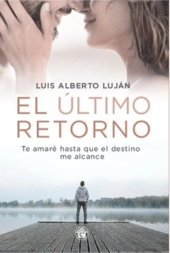 EL ULTIMO RETORNO - LUJAN LUIS ALBERTO