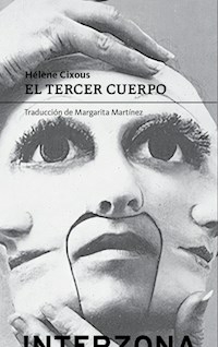 EL TERCER CUERPO - CIXOUS HELENE