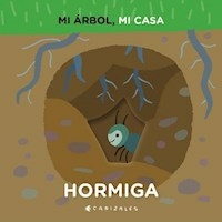 HORMIGA MI ARBOL MI CASA - CANIZALES