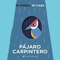 MI ARBOL MI CASA PAJARO CARPINTERO - CANIZALES