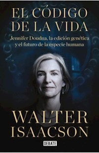 CODIGO DE LA VIDA JENNIFER DOUDNA EDICION GENETICA - ISAACSON WALTER