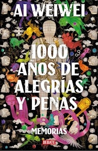 1000 AÑOS DE ALEGRIAS Y PENAS MEMORIAS - WEIWEI AI
